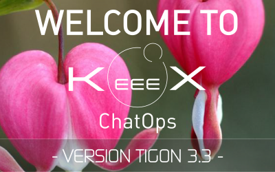 KeeeX ChatOps Tigon 3.3, the new version is live