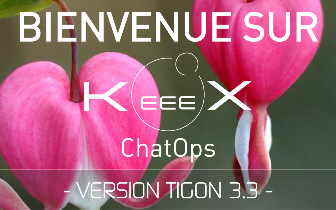 KeeeX ChatOps Tigon 3.3 mise à jour